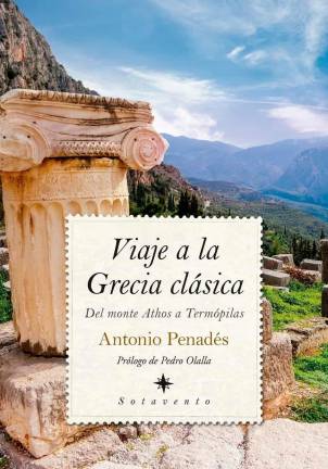 $!‘Viaje a la Grecia clásica’, de Antonio Penadés: despliega una humanidad muy necesaria