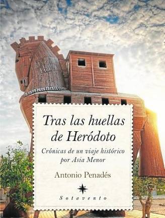 $!‘Tras las huellas de Heródoto’, de Antonio Penadés: Viajando con Clío